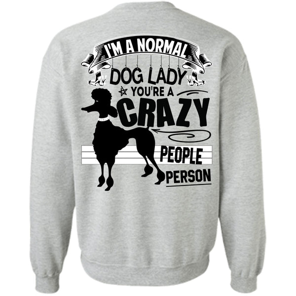 I Love Dogs T Shirt, I'm A Normal Dog Lady Sweatshirt