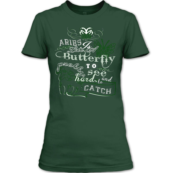 Aries Is Like A Butterfly T Shirt, Pretty To See Hard And To Catch T Shirt