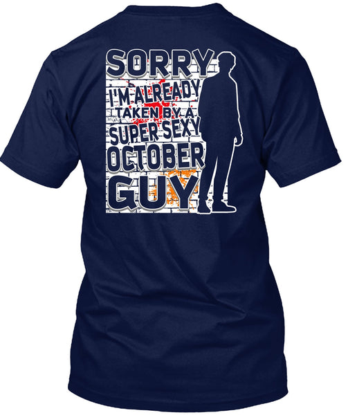 I'm Already Taken By A October Guy T Shirt, Being A Boyfriend T Shirt