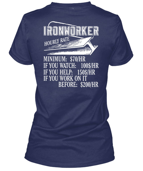 Ironworker Hourly Rate T Shirt, Being An Ironworker T Shirt