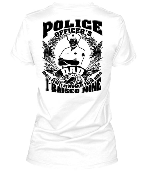 Police Officer's Dad T Shirt, I Love Police T Shirt