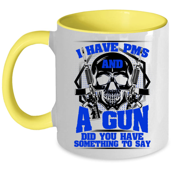 Awesome Gunner Coffee Mug, I Have PMS And A Gun Accent Mug
