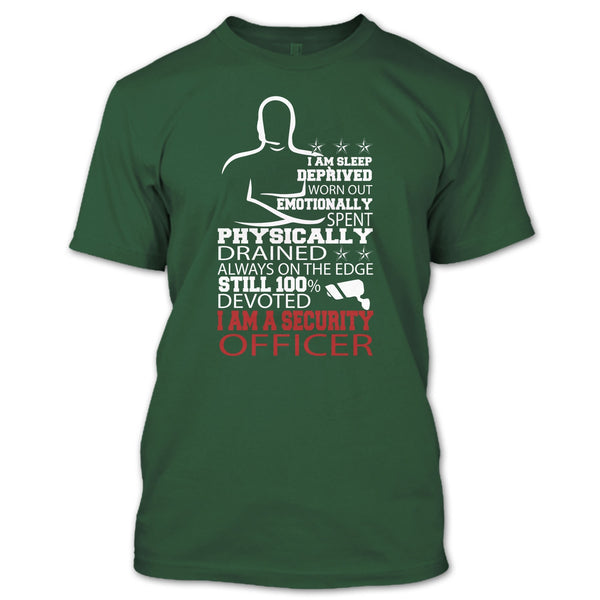 I Am Sleep Deprived T Shirt, I Am A Security Officer T Shirt