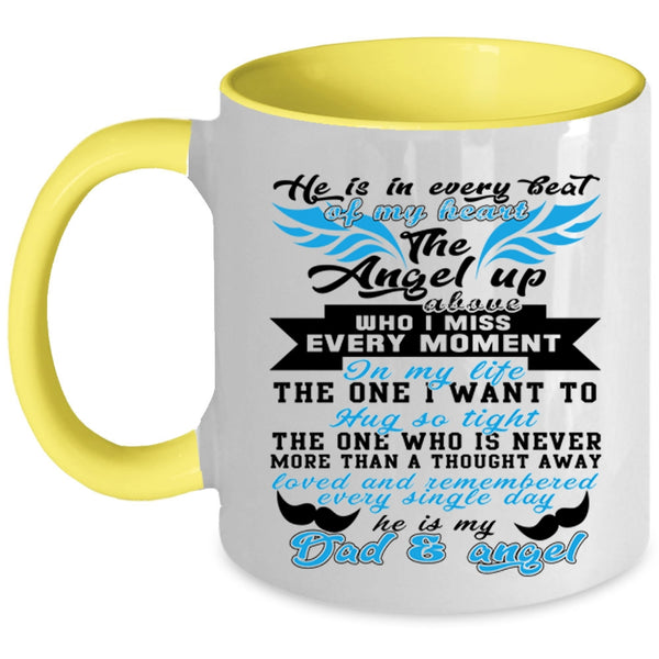 He Is My Dad And Angel Coffee Mug, He Is In Every Beat Of My Heart Accent Mug