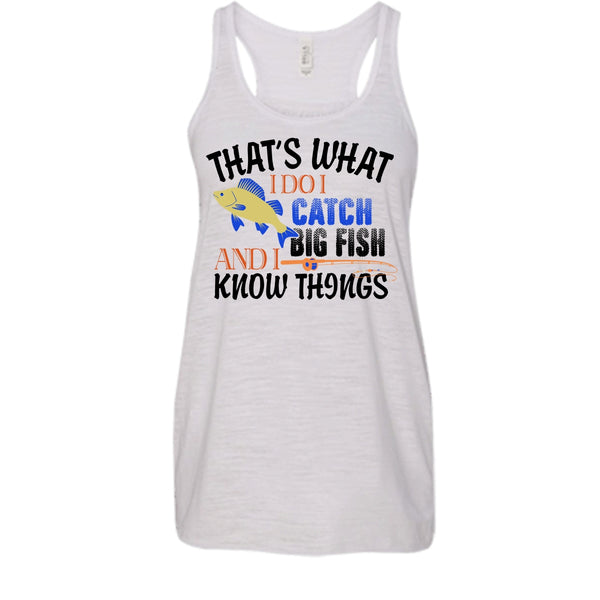 That What I Do I Catch Big Fish, Cool Fishing Shirt