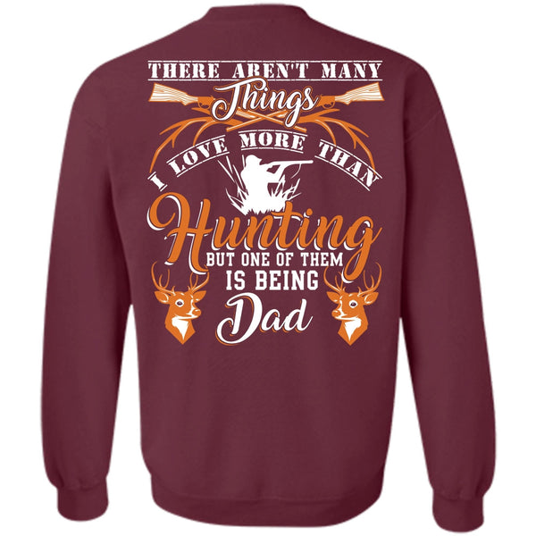 Being A Dad T Shirt, Like A Hunter Sweatshirt