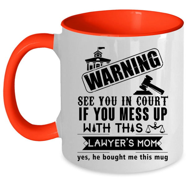 Awesome Mom Coffee Mug, Don't Mess With This Lawyer's Mom Accent Mug