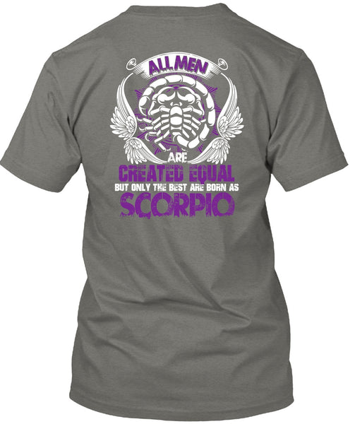 Only The Best Are Born As Scorpio T Shirt, Being A Scorpio T Shirt