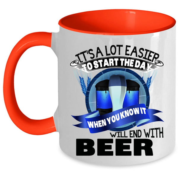 Beer Coffee Mug, It's A Lot Easier To Start The Day Accent Mug