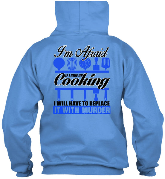 I Give Up Cooking T Shirt, I Love Chef T Shirt