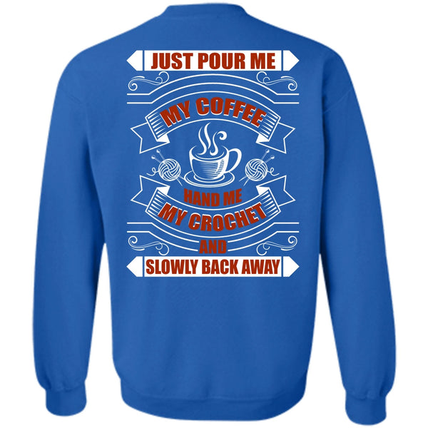 Hand Me My Crochet T Shirt, I Love Coffee Sweatshirt