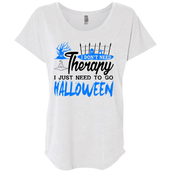 I Don't Need Therapy T Shirt, I Just Need To Go Halloween T Shirt, Awesome T-Shirts
