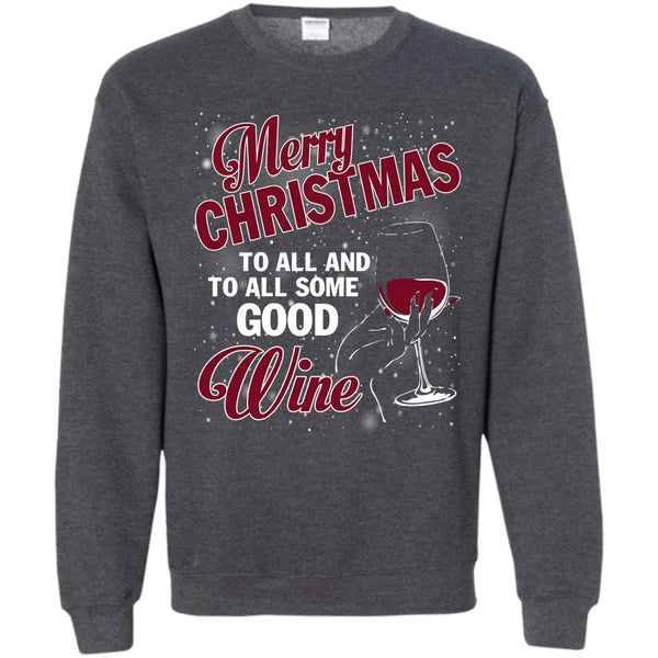 And To All Some Good Wine T Shirt, Merry Christmas Gift Sweatshirt