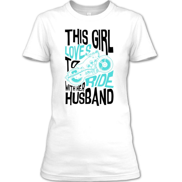 This Girl Loves To Ride With Her Husaband T Shirt, Rider Partners T Shirt