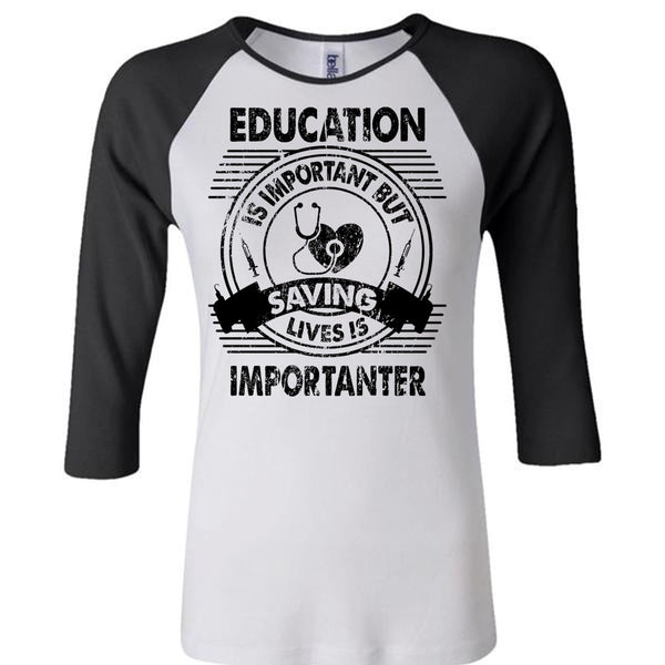 Education Is Important T Shirt, Being A Nurse T Shirt, Awesome T-Shirts