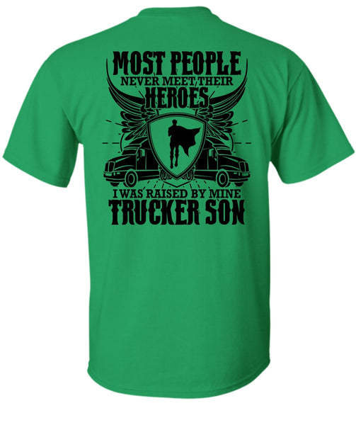 I Was Raised By Mine Trucker Son T Shirt, I Love Trucking T Shirt