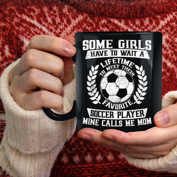 Favorite Soccer Player Coffee Mug, My Soccer Player Calls Me Mom Coffee Cup