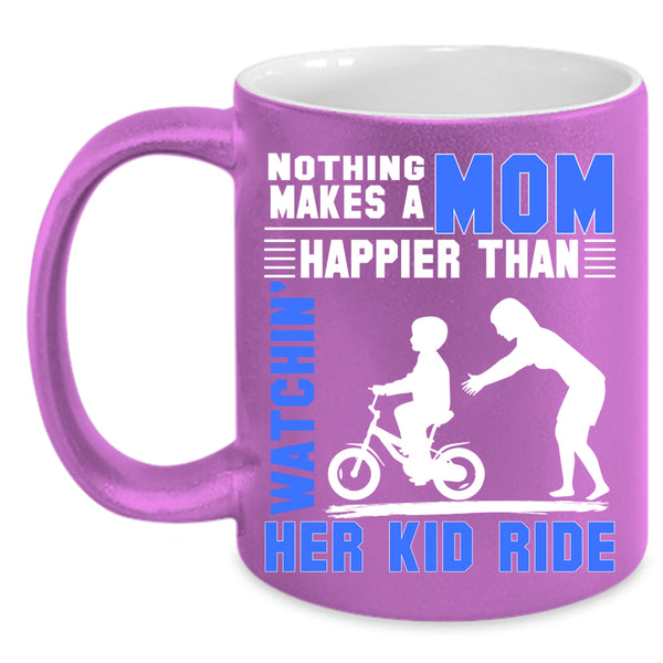 Nothing Makes A Mom Happy Coffee Mug, Watching Her Kid Ride Coffee Cup