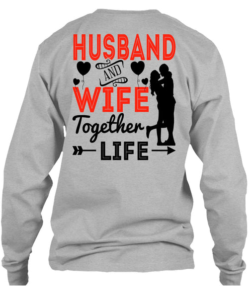 Husband And Wife Together Life T Shirt, I Love Husband T Shirt
