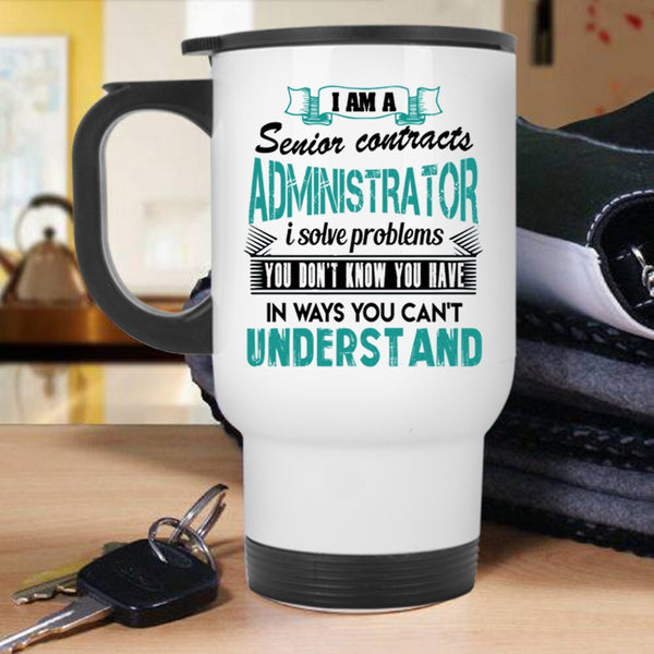 Job Title Travel Mug, I Am A Senior Contracts Administrator Mug