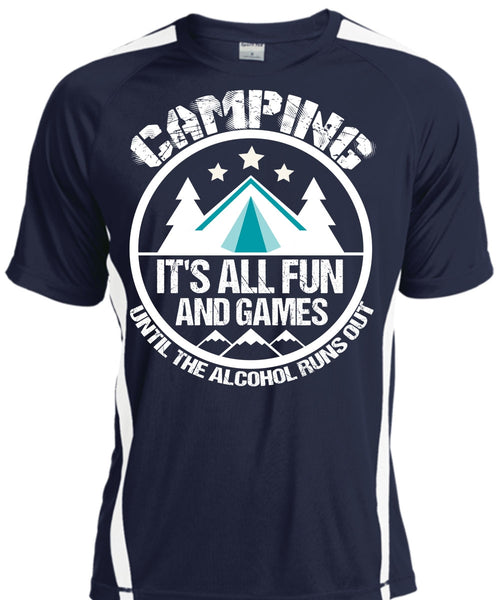 Camping It's All Fun And Games T Shirt, Alcohol Runs Out T Shirt, Cool Shirt