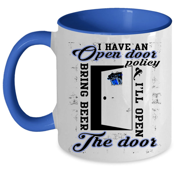 I'll Open Bring Beer The Door Coffee Mug, I Have An Open Door Policy Accent Mug