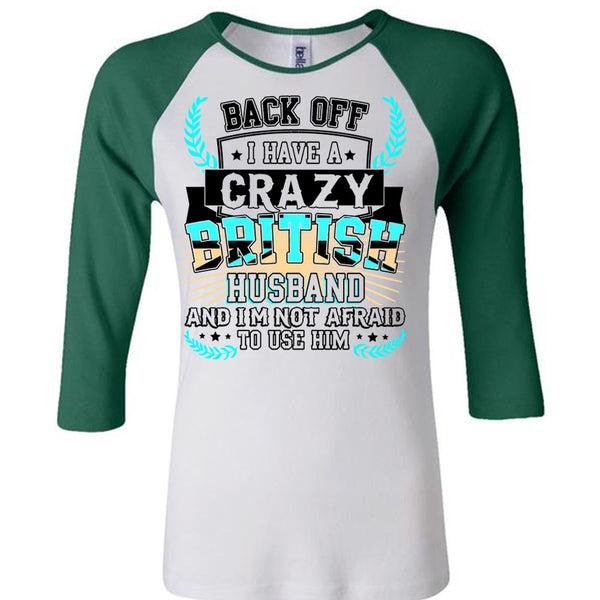 I Have A Crazy British Husband T Shirt, I Love Husband T Shirt, Awesome T-Shirts