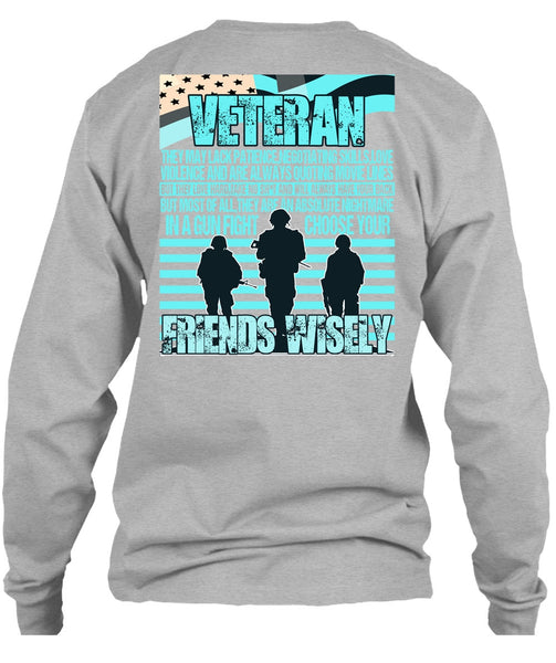 Friends Wisely T Shirt, I Love Veteran T Shirt