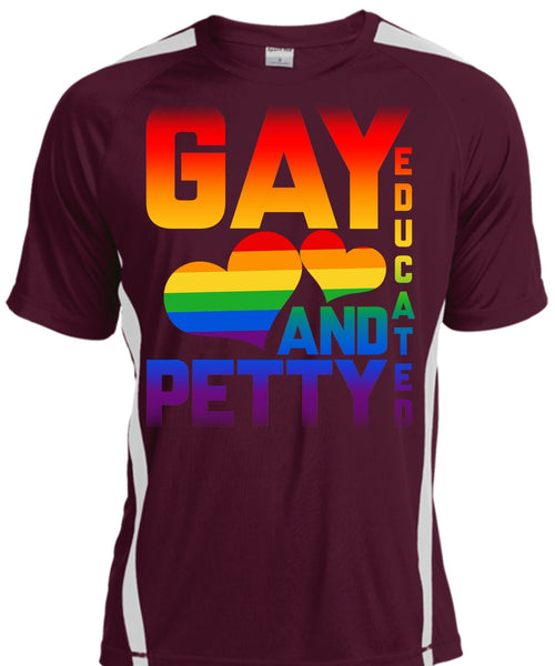 Gay Educated And Petty T Shirt, I Love My Life T Shirt, Cool Shirt