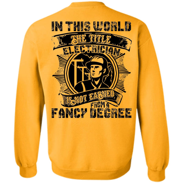 I Love Electrician T Shirt, In This World The Title Electrician Sweatshirt