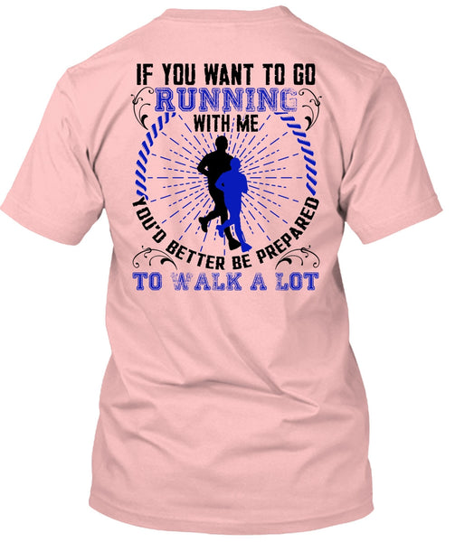 You Want To Go Running With Me T Shirt, I Love Running T Shirt