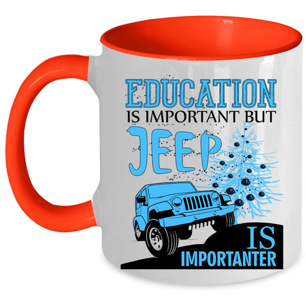 Jeep Is Importanter Coffee Mug, Education Is Important Accent Mug