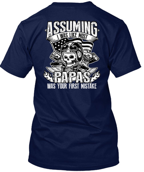 I Was Like Most Papas T Shirt, Being A Dad T Shirt