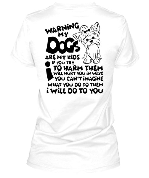 Warning My Dog Are My Kids T Shirt, I Love My Dog T Shirt