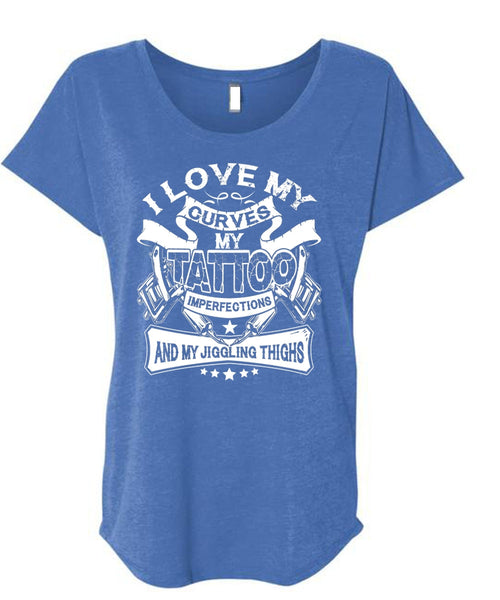 I Love My Curves My Tattoo T Shirt, My Favorite T Shirt, Cool Shirt (Ladies' Triblend Dolman Sleeve)