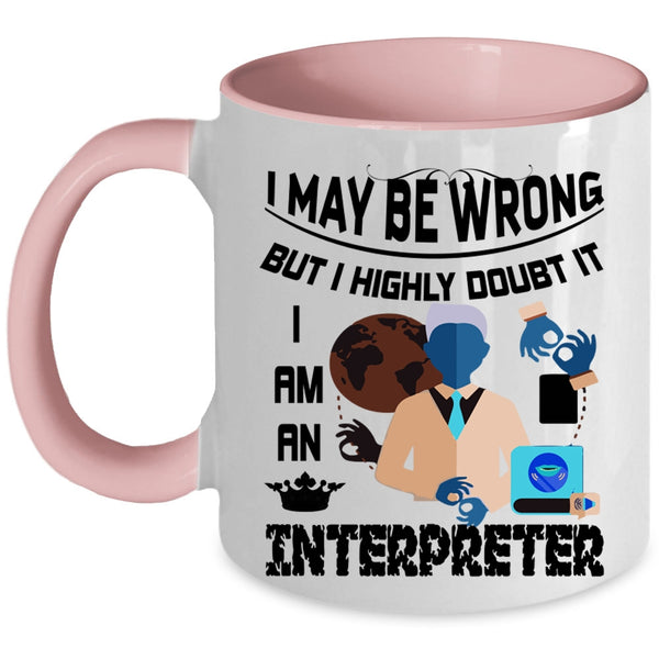 Best Gift For Interpreter Coffee Mug, I Am An Interpreter Accent Mug