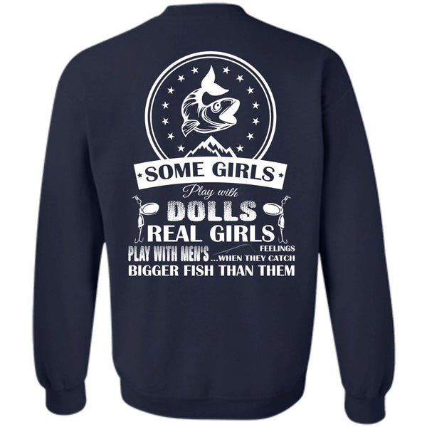 They Catch Bigger Fish Than Them T Shirt, Dolls Sweatshirt