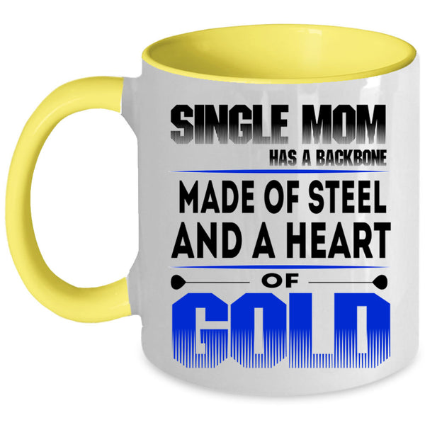 Heart Of Gold Coffee Mug, Single Mom Has A Backbone Accent Mug