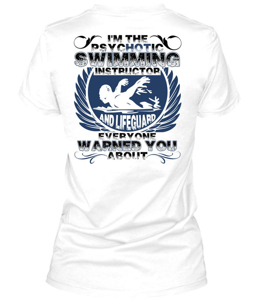 I'm The Psychotic Swimming T Shirt, Being A Swimmer T Shirt