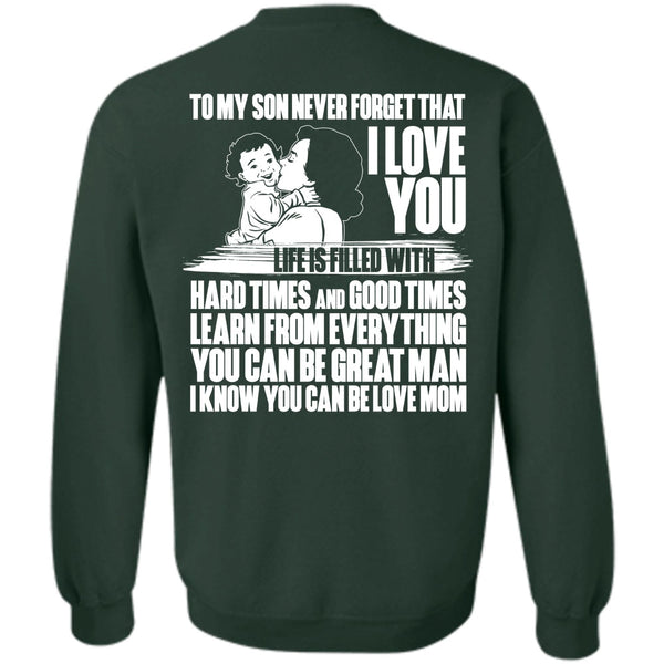 I Love You T Shirt, You Can Be Love Mom Sweatshirt