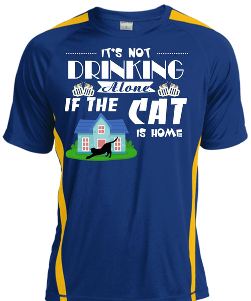 It's Not Drinking Alone If The Cat Is Home T Shirt, My Pets T Shirt