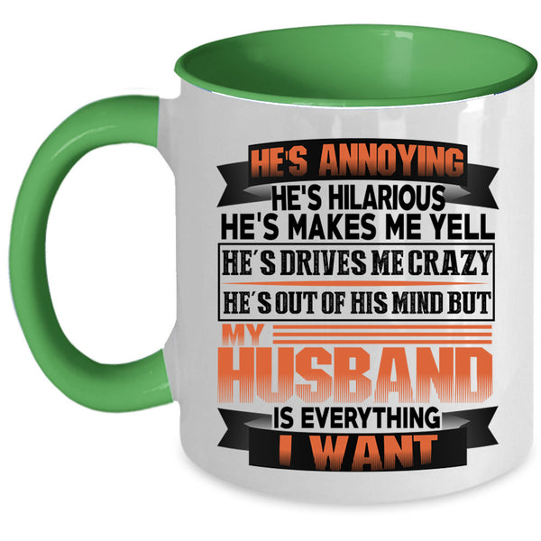 Marrying Coffee Mug, My Husband Is Everything I Want Accent Mug