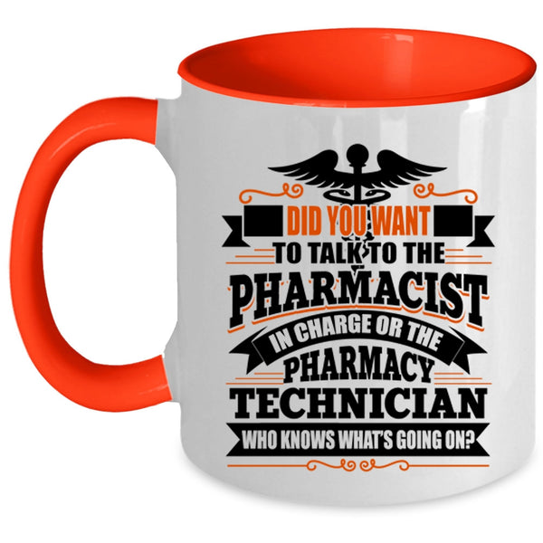 Pharmacy Technician Coffee Mug, Did You Want To Talk To The Pharmacist Accent Mug