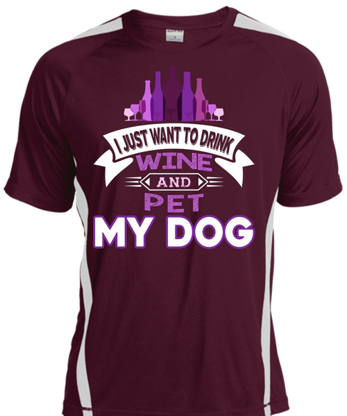 I Just Want To Drink Wine And Pet My Dog T Shirt, I Love My Dog T Shirt