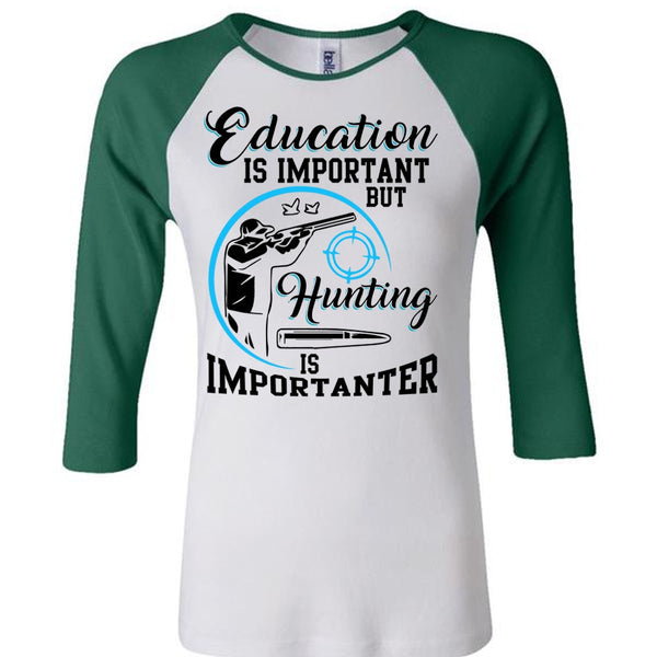 Education Is Important T Shirt, I Love Hunting T Shirt, Awesome T-Shirts