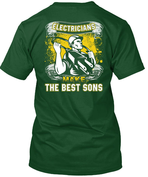 Electricians Make The Best Sons T Shirt, Being An Electrician T Shirt