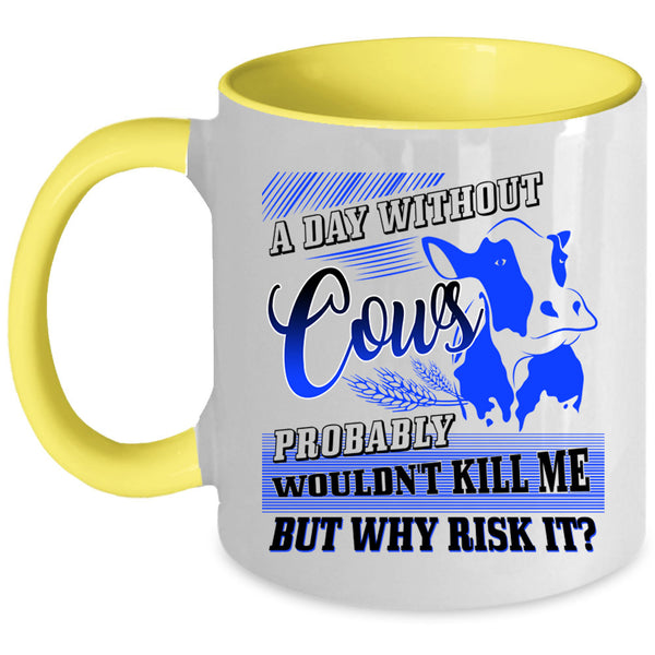 I Love Cows Coffee Mug, A Day Without Cows Accent Mug