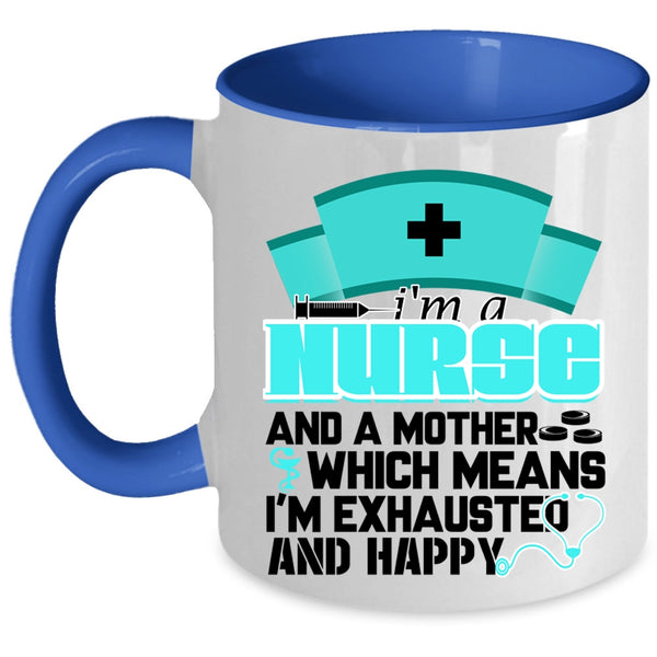 Cute Nurse Mom Coffee Mug, I'm A Nurse And A Mother Accent Mug