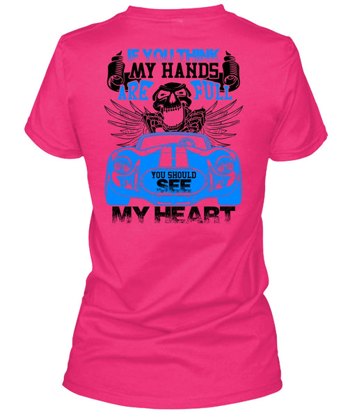 You Should See My Heart T Shirt, Being A Driver T Shirt