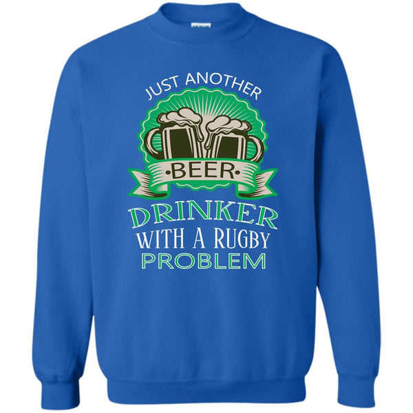 With A Rugby Problem T Shirt, Coolest Drinker Sweatshirt